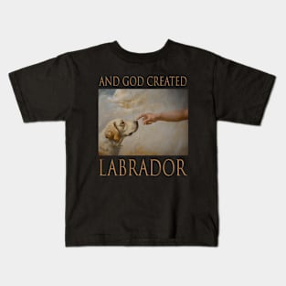 And God Created Labrador Kids T-Shirt